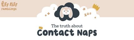 The Truth About Contact Naps - Riff Raff Baby UK